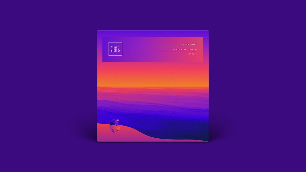 London Topaz - Let You Go ft. JANEVA