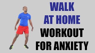 Walk at Home Workout for Anxiety/ Ease Anxiety in 30 Minutes at Home