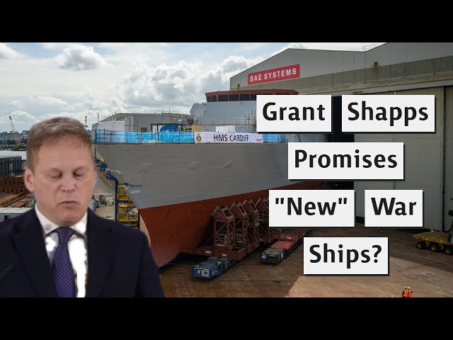 Grant Shapps Promises To Build 6 Or 27 New War Ships? class=