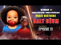 Film et histoire  saly deumou bi  famille pape sarr episode 01  en wolof