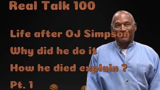 Life after OJ Simpson why he do it and how he died Pt 1.