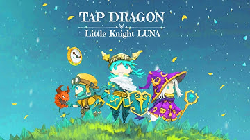 Tap Dragon: Little Knight Luna Gameplay | iOS, Android, Role Playing Game