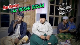 Tak Bosan Bosan Versi Sholawat New Version | Setia Untuk Selamanya Aljauhar By Mas Kafa