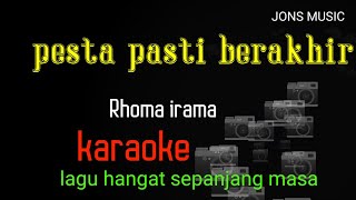 PESTA PASTI BERAKHIR || RHOMA IRAMA || KARAOKE