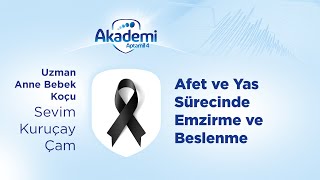 Afet ve Yas Sürecinde Emzirme ve Beslenme Uzm. Anne Bebek Koçu Sevim Kuruçay Çam