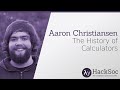 The history of calculators  aaron christiansen