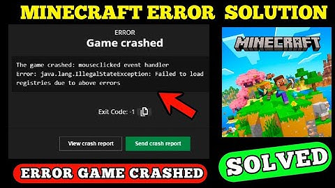 MINECRAFT ERROR Game crashed The game crashed: mouseclicked event handler Error: java.lang.IllegalSt