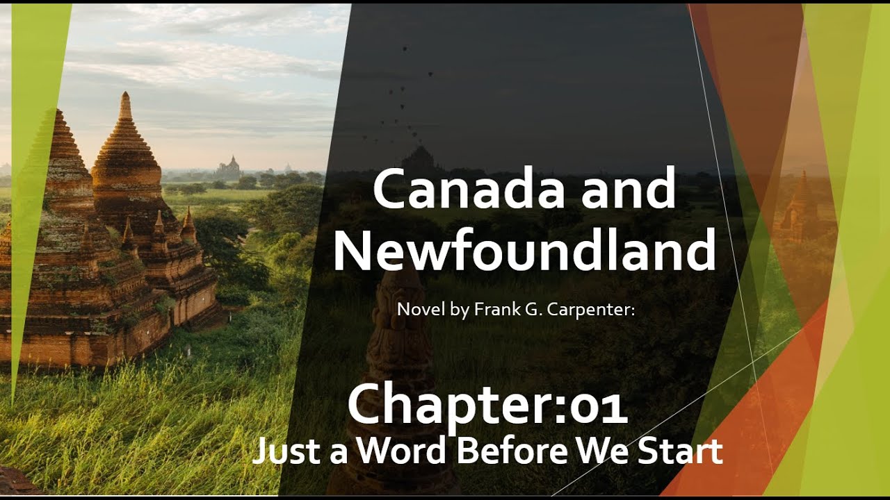 Canada and Newfoundland | Just a Word Before We Start | Farhad Lead Collection | Chapter-01