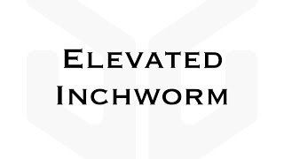 Elevated Inchworm