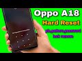 Oppo a18 Hard reset || oppo a18 pin,pattern,password lock remove