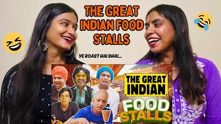 The Great Indian Food Stalls | Purav Jha | The Girls Squad REACTION !!!