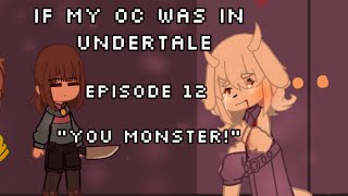 If my oc was in undertale |Gacha club| episode 12 “you monster!”