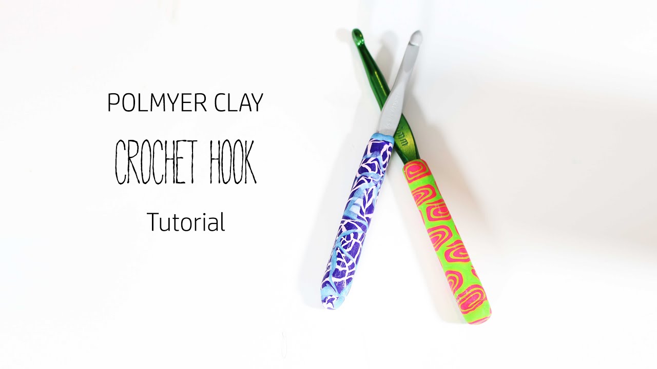 DIY Ergonomic Crochet Hooks Made With Polymer Clay - It's So Corinney