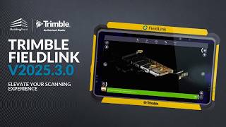 Trimble FieldLink 2025.3 | Scanning Improvements & Software Updates
