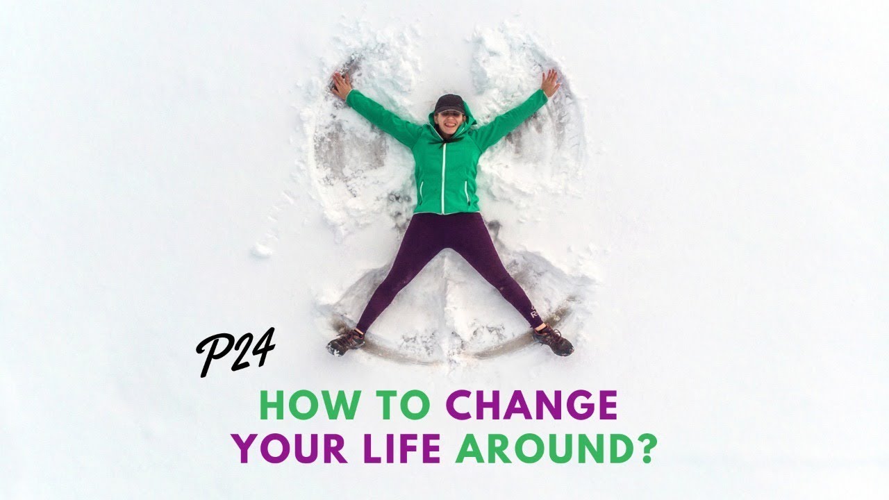 HOW TO CHANGE YOUR LIFE AROUND?! #PROJECT24 - YouTube