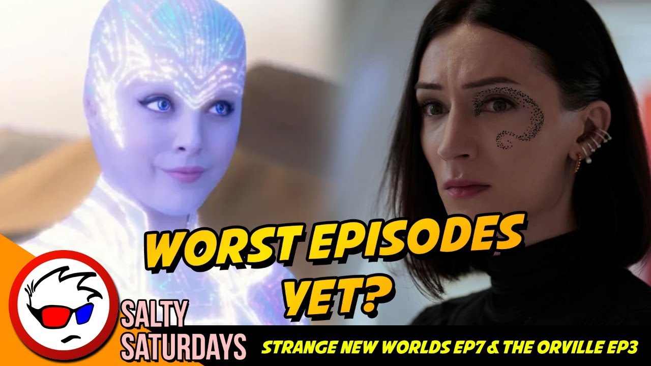 Strange New Worlds Ep7 & The Orville Ep3 Discussion - From Bad To Worse?