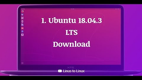 1. Ubuntu 18.04.3 LTS Download---