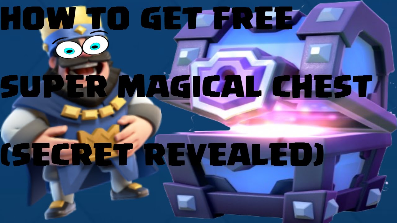 CLASH ROYALE HOW TO GET FREE SUPER MAGICAL CHEST (SECRET REVEALED