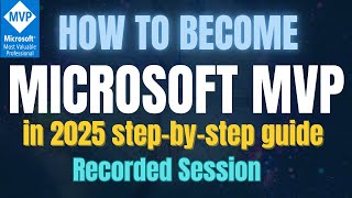 How to Become a Microsoft MVP in 2025 | Complete Guide   Nomination Tips (Recorded Webinar)