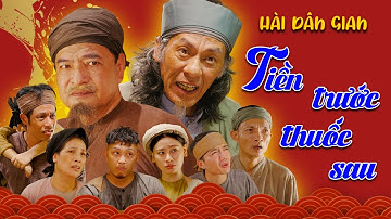 HÀI DÂN GIAN MỚI NHẤT - HÀI TẾT 2026 - Tiền Trước, Thuốc Sau - Phim hài tết 2026 -Cười Dưới Mái Đình