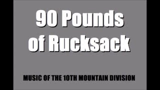 90 Pounds of Rucksack - Music of the 10th Mountain Division