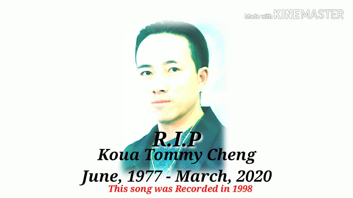 R.I.P dedicated to Koua Tommy Cheng