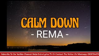 Rema Calm Down Song Lyrics Naija Extra Lyrics 2022