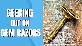 Let's Geek Out on GEM Razors