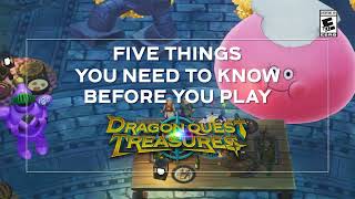 DRAGON QUEST TREASURES | FIVE THINGS YOU NEED TO KNOW