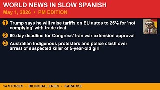 World News in Slow Spanish — May 1, 2026 PM | Donald Trump, Friedrich Merz, War Powers Resolution