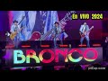 BRONCO en vivo 2024 -Concierto Completo en RALEIGH NC-USA #bronco   #fyp #viralvideo #musica #envivo Mp3 Song