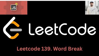 Leetcode 139. Word Break [ JAVASCRIPT ].