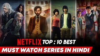 Top 10 Best Netflix Web Series In Hindi | Best Netflix Web Series Hindi Dubbed | 2023