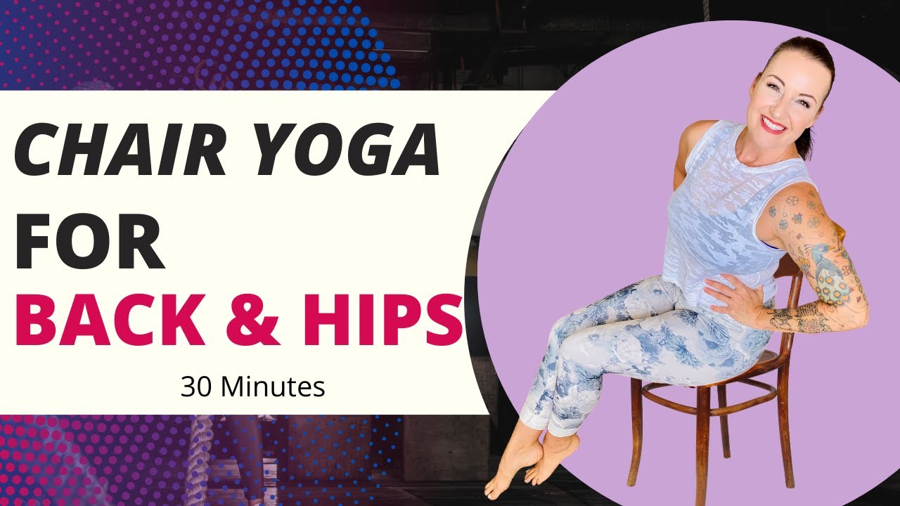 CHAIR YOGA FOR LOW BACK & HIPS 30 Minute Vinyasa Yoga, Gentle Chair