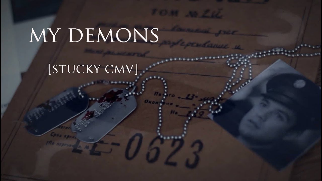 My Demons [Stucky CMV]