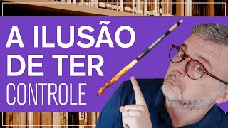 Como lidar com o que não está no nosso controle?