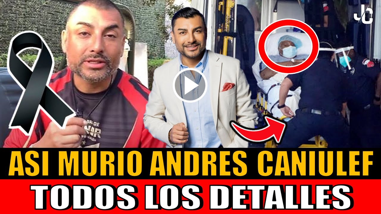 Asi MURIO Andrés Caniulef PERIODISTA Chileno DE QUE MURIO andres caniulef famoso chileno