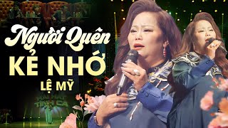 Người Quên Kẻ Nhớ - Lệ Mỹ | Hài Hát Tình Ca