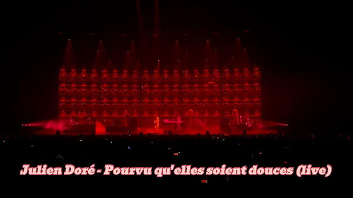 Julien Doré - Pourvu qu'elles soient douces (live)