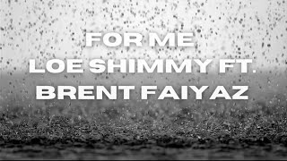 Loe Shimmy ft. Brent Faiyaz- For Me (Remix) Lyrics!