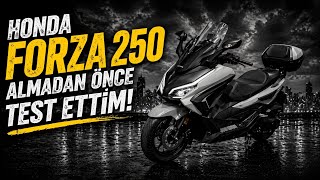Honda Forza 250 Almadan Önce Test Ettim!