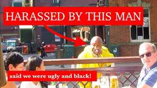 VLOG: HARASSED BY A CRAZY BLACK MAN!!!