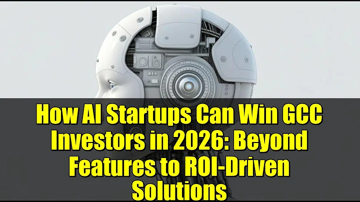 How AI Startups Can Win GCC Investors in 2026: Beyond Features to ROI-Driven Solutions