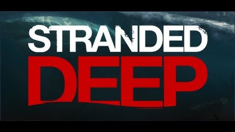 Stranded Deep [New Beginnings] (Part 20)