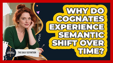 Why Do Cognates Experience Semantic Shift Over Time? - The Daily Definition