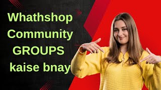 W.p Community Groups Kaise Bnay