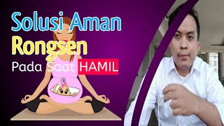 Solusi Aman Rontgen Pada Ibu Hamil