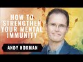 Mental Immunity &amp; the Search for a Better Way to Think | Andy Norman