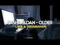 Sasha Sloan - Older (lyrics & terjemahan)