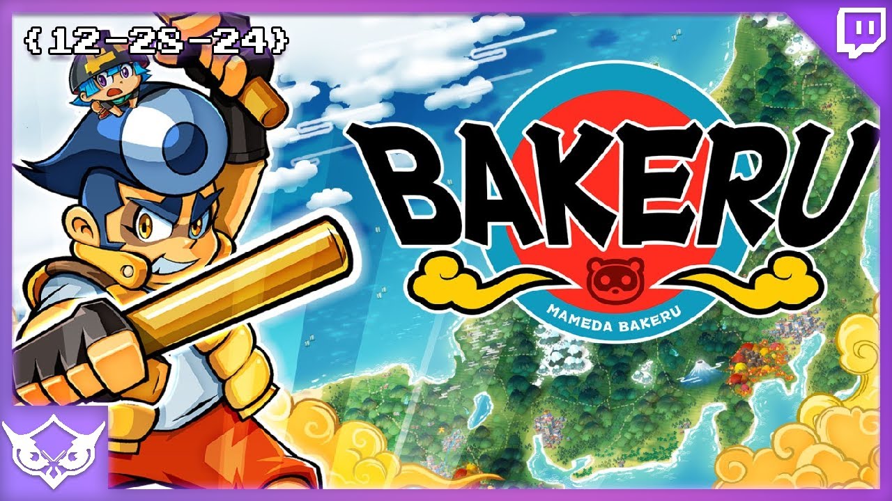 {12-28-24} BAKERU - NightOwl35 Vods